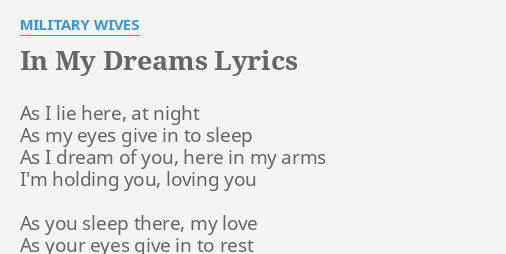 In My Dreams Lyrics By Military Wives As I Lie Here