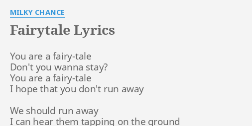 Fairytale Lyrics By Milky Chance You Are A Fairy Tale