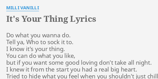 it-s-your-thing-lyrics-by-milli-vanilli-do-what-you-wanna