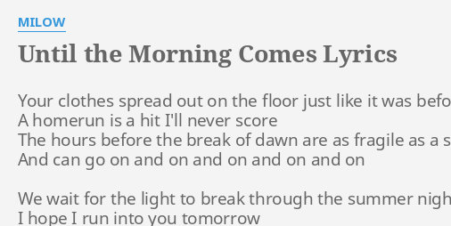 Until The Morning Comes Lyrics