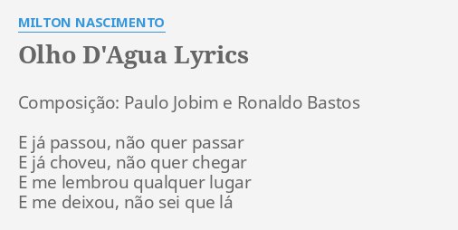 OLHO D'AGUA LYRICS by MILTON NASCIMENTO: Composição: Paulo Jobim e