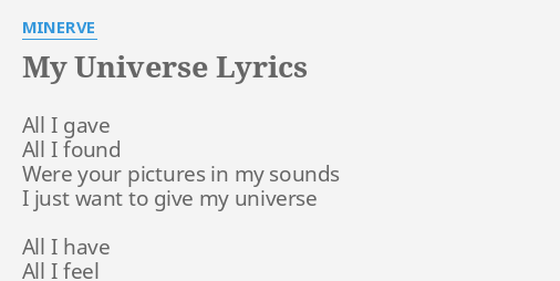 My Universe Lyrics By Minerve All I Gave All