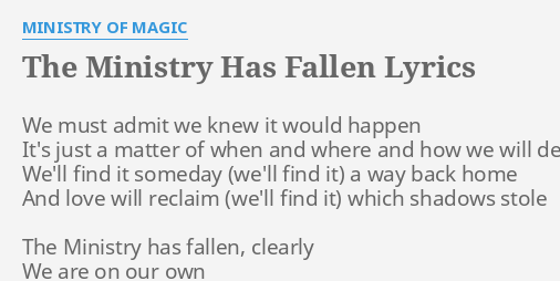 The Ministry Has Fallen Lyrics By Ministry Of Magic We Must Admit We