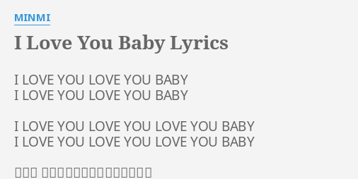 I Love You Baby Lyrics By Minmi I Love You Love