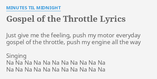Gospel Of The Throttle Lyrics By Minutes Til Midnight Just Give Me The