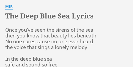 The Deep Blue Sea Lyrics By Mir Once You Ve Seen The