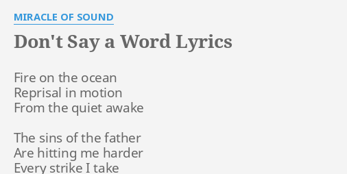 Don T Say A Word Lyrics By Miracle Of Sound Fire On The Ocean