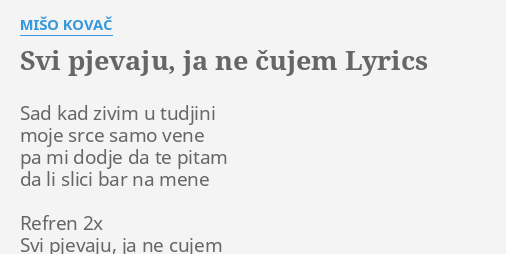 svi-pjevaju-ja-ne-ujem-lyrics-by-mi-o-kova-sad-kad-zivim-u