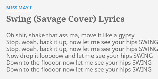 Swing Savage Cover Lyrics By Miss May I Oh S Shake