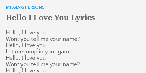 Hello I Love You Lyrics By Missing Persons Hello I Love You