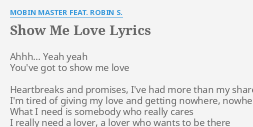 Show Me Love Lyrics By Mobin Master Feat Robin S Ahhh Yeah