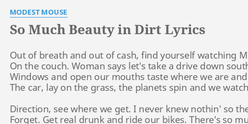 So Much Beauty In Dirt Modest Mouse