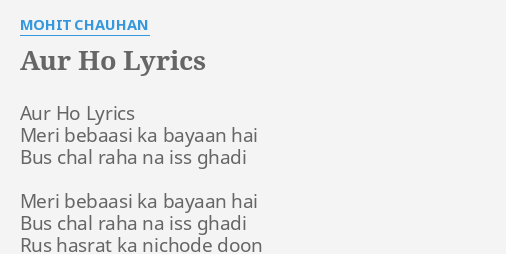 Aur Ho Lyrics By Mohit Chauhan Aur Ho Lyrics Meri