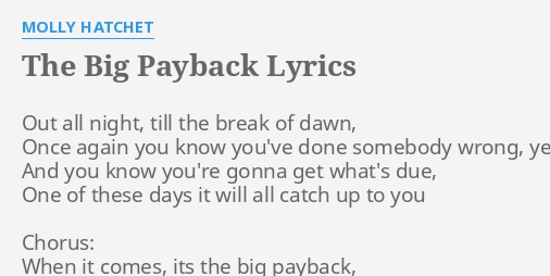 The Big Payback Lyrics By Molly Hatchet Out All Night Till 