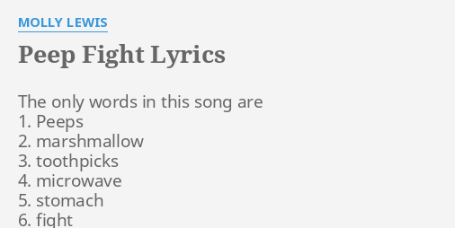 Peep Fight Lyrics By Molly Lewis The Only Words In