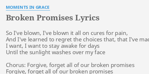 Broken Promises Lyrics By Moments In Grace So Ive Blown - 