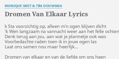 "DROMEN VAN ELKAAR" LYRICS By MONIQUE SMIT & TIM DOUWSMA: K Sta ...