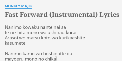 Fast Forward Instrumental Lyrics By Monkey Majik Nanimo Kowaku Nante Nai