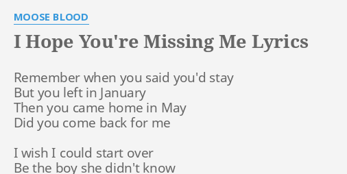 i-hope-you-re-missing-me-lyrics-by-moose-blood-remember-when-you-said