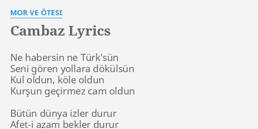 cambaz lyrics by mor ve otesi ne habersin ne turk sun
