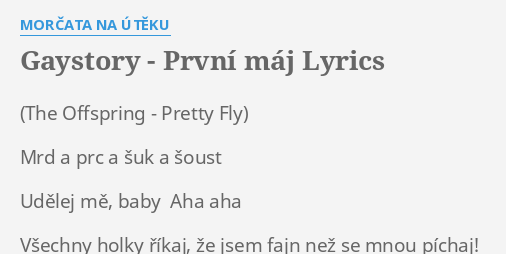 Gaystory Prvni Maj Lyrics By Morcata Na Uteku Mrd A Prc A