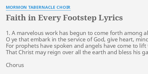 Faith In Every Footstep Lyrics By Mormon Tabernacle Choir 1 A Marvelous Work