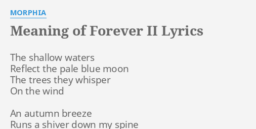 Meaning Of Forever Ii Lyrics By Morphia The Shallow Waters Reflect