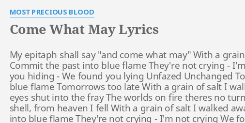 Come What May Lyrics By Most Precious Blood My Epitaph Shall Say