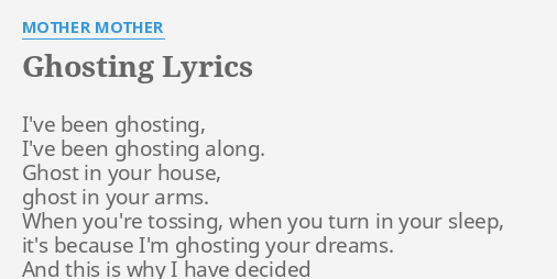 Ghosting Lyrics / The mountains are a playground / love, another