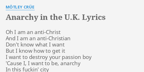 "ANARCHY IN THE U.K." LYRICS by MÖTLEY CRÜE: Oh I am an...