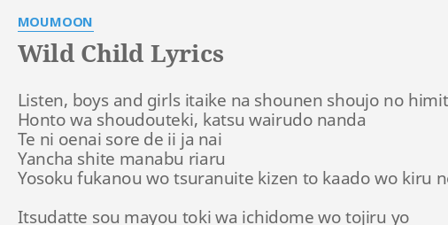 Wild Child Lyrics By Moumoon Listen Boys And Girls