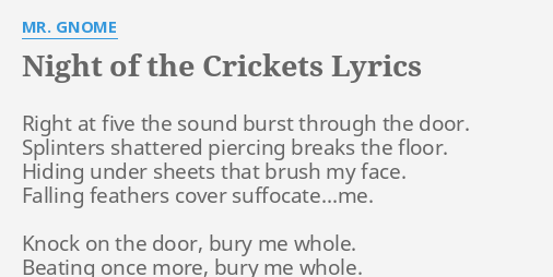 Night Of The Crickets Lyrics By Mr Gnome Right At Five The