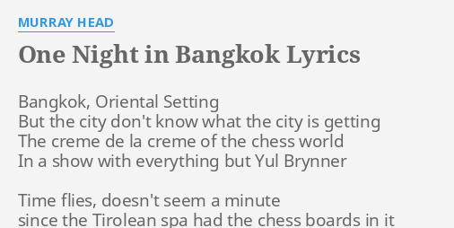 ONE NIGHT IN BANGKOK LYRICS By MURRAY HEAD Bangkok Oriental Setting   One Night In Bangkok 39