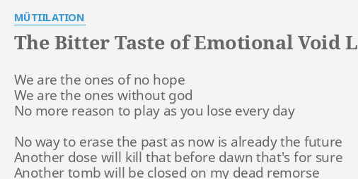 the bitter taste of emotional void