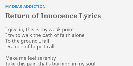 Return Of Innocence Lyrics By My Dear Addiction I Give In This