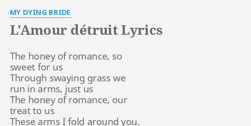 L Amour Detruit Lyrics By My Dying Bride The Honey Of Romance