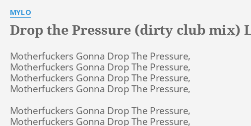 DROP THE PRESSURE (DIRTY CLUB MIX)