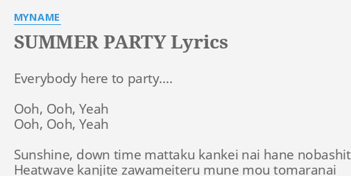 Summer Party Lyrics By Myname Everybody Here To Party