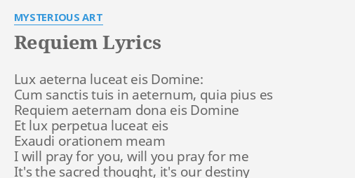 Requiem Lyrics By Mysterious Art Lux Aeterna Luceat Eis