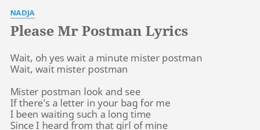 Please Mr Postman Lyrics By Nadja Wait Oh Yes Wait