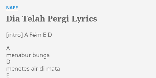 Dia Telah Pergi Lyrics By Naff A F M E D