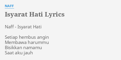 "ISYARAT HATI" LYRICS by NAFF: Naff - Isyarat Hati...