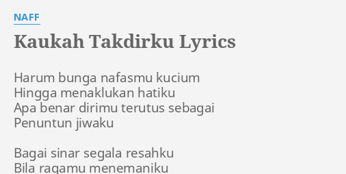 Kaukah Takdirku Lyrics By Naff Harum Bunga Nafasmu Kucium