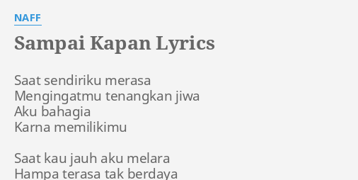 Sampai Kapan Lyrics By Naff Saat Sendiriku Merasa Mengingatmu