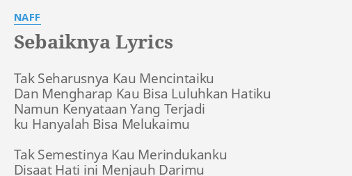 Sebaiknya Lyrics By Naff Tak Seharusnya Kau Mencintaiku