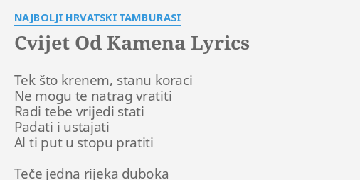 "CVIJET OD KAMENA" LYRICS By NAJBOLJI HRVATSKI TAMBURASI: Tek što ...