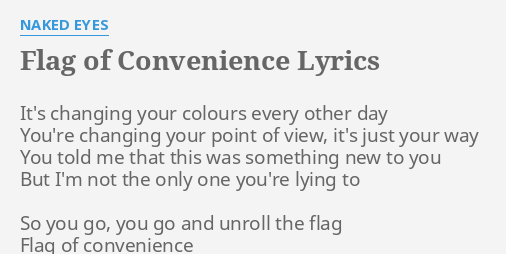 Flag Of Convenience Lyrics By Naked Eyes It S Changing Your Colours