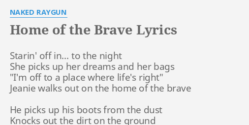 HOME OF THE BRAVE LYRICS By NAKED RAYGUN Starin Off In To