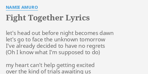 Fight Together Lyrics By Namie Amuro Let S Head Out Before