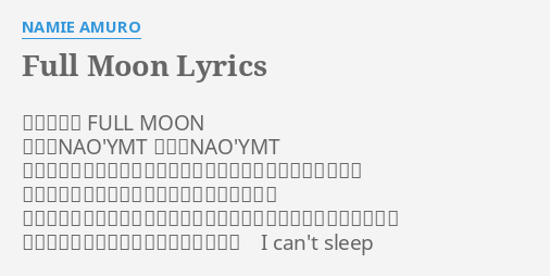 Full Moon Lyrics By Namie Amuro 安室奈美恵 Full Moon 作詩 Nao Ymt